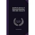 Bradford's History of Plymouth Plantation, 1606-1646, Volume 10 - Hardcover