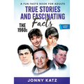 True Stories and Fascinating Facts About the 1960s - Paperback