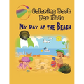 My Day at the Beach - Coloring Book: Coloring Book for Kids - Paperback