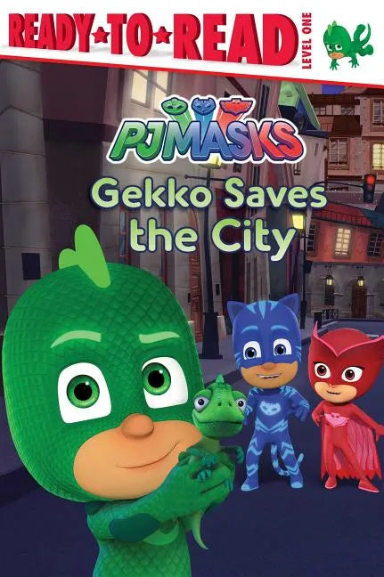 Gekko Saves the City: Ready-To-Read Level 1 - Hardcover