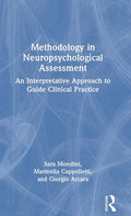 Methodology in Neuropsychological Assessment: An Interpretative Approach to Guide Clinical Practice - Hardcover
