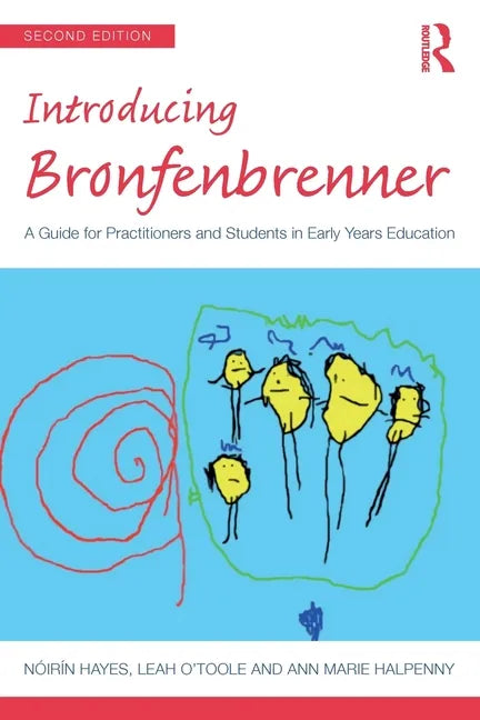 Introducing Bronfenbrenner: A Guide for Practitioners and Students in Early Years Education - Paperback