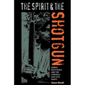 The Spirit and the Shotgun: Armed Resistance and the Struggle for Civil Rights - Paperback