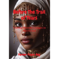 Before The Trail of Tears: Tracing Moorish Lineages in Native Soil - Hardcover