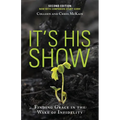 It's His Show: Finding Grace in the Wake of Infidelity - Paperback