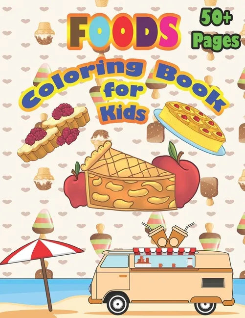Foods Coloring Book for Kids: A food book that kids love: books for kids ages 4-8 - Paperback