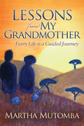 Lessons from My Grandmother: Every Life Is a Guided Journey - Paperback