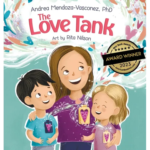 The Love Tank: A Book About Empathy, Kindness, and Self-Awareness for Children Ages 4-8 - Hardcover