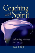 Coaching with Spirit: Allowing Success to Emerge - Paperback