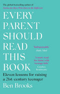 Every Parent Should Read This Book: Eleven Lessons for Raising a 21st-Century Teenager - Paperback