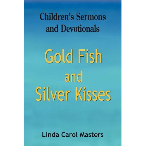 Gold Fish and Silver Kisses - Paperback