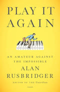 Play It Again: An Amateur Against the Impossible - Paperback