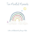 Ten Mindful Moments - Hardcover