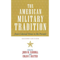 The American Military Tradition: From Colonial Times to the Present - Hardcover