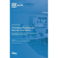 Changing Realities for Women and Work: The Impact of COVID-19 and Prospects for the Post-Pandemic Work World - Hardcover