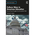 Culture Wars in American Education: Past and Present Struggles Over the Symbolic Order - Paperback