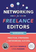 Networking for Freelance Editors: Practical Strategies for Networking Success - Paperback