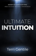 Ultimate Intuition: Secrets to Clear Your Mind and Access Psychic Awareness - Paperback
