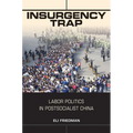 Insurgency Trap: Labor Politics in Postsocialist China - Paperback