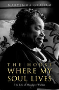 The House Where My Soul Lives: The Life of Margaret Walker - Hardcover