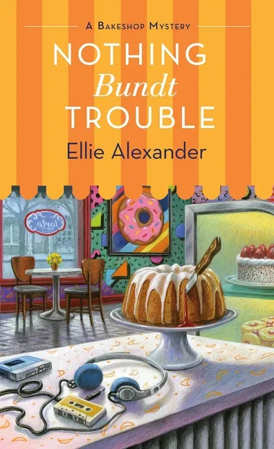 Nothing Bundt Trouble: A Bakeshop Mystery - Paperback