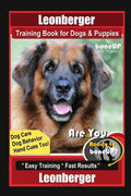 Leonberger Training Book for Dogs & Puppies By BoneUP DOG Training, Dog Care, Dog Behavior, Hand Cues Too! Are You Ready to Bone Up? Easy Training * F - Paperback