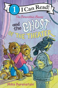 The Berenstain Bears and the Ghost of the Theater - Hardcover