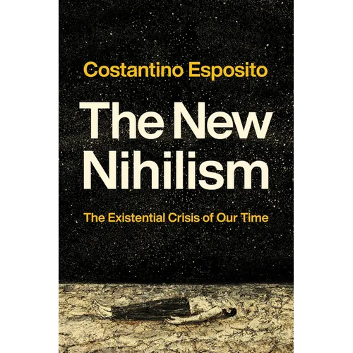 The New Nihilism: The Existential Crisis of Our Time - Hardcover