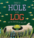 There's a Hole in the Log on the Bottom of the Lake - Hardcover