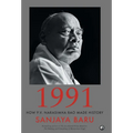 1991: How P. V. Narasimha Rao Made History - Hardcover