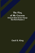 The Flag of My Country. Shikéyah Bidah Na'at'a'í Navajo New World Readers 2 - Paperback