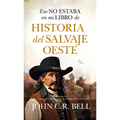 Eso No Estaba En Mi Libro de Historia del Salvaje Oeste - Paperback