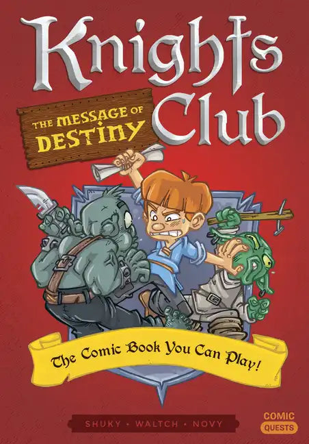 Knights Club: The Message of Destiny: The Comic Book You Can Play - Paperback