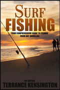 Surf Fishing: Your Comprehensive Guide To Fishing From Any Shoreline - Paperback