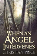 When an Angel Intervenes - Paperback