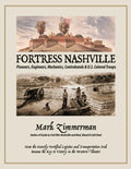 Fortress Nashville: Pioneers, Engineers, Mechanics, Contrabands & U.S. Colored Troops - Paperback