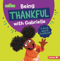 Being Thankful with Gabrielle: A Book about Gratitude - Paperback