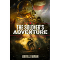 The Soldier's Adventure: Love, Loyalty and Brotherhood (Latest Edition) - Paperback