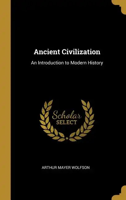 Ancient Civilization: An Introduction to Modern History - Hardcover