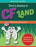 Terry's Journey to Cf Land: Navigating the Adventures of Cystic Fibrosis - Paperback