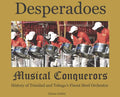 Desperadoes-Musical Conquerors - Hardcover