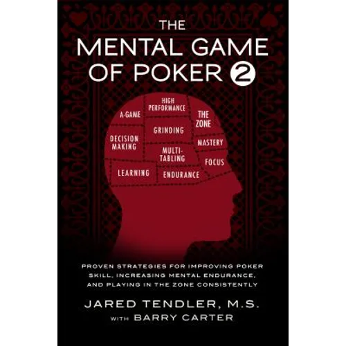 The Mental Game of Poker 2: Proven Strategies For Improving Poker Skill, Increasing Mental Endurance, and Playing In The Zone Consistently - Paperback