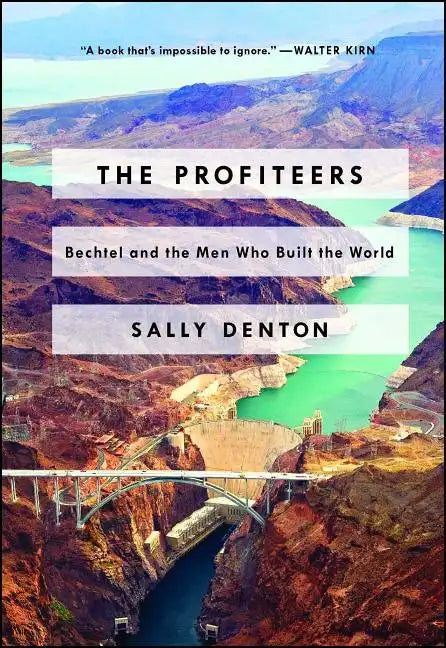 The Profiteers: Bechtel and the Men Who Built the World - Paperback