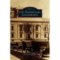 U.S. Penitentiary Leavenworth - Hardcover