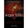 Witch Hunt: A Traveler's Journey Into the Power and Persecution of the Witch - Paperback