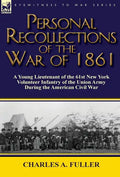 Personal Recollections of the War of 1861: A Young Lieutenant of the 61st New York Volunteer Infantry of the Union Army During the American Civil War - Hardcover