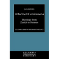 Reformed Confessions: Theology from Zurich to Barmen - Paperback