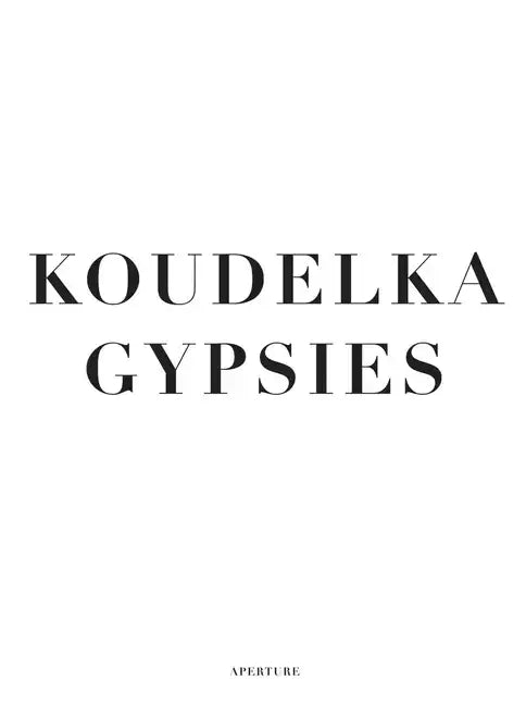 Koudelka: Gypsies - Hardcover