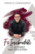 Fe Inquebrantable: La fe que permanece, aunque otros se detengan - Paperback
