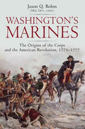 Washington's Marines: The Origins of the Corps and the American Revolution, 1775-1777 - Hardcover